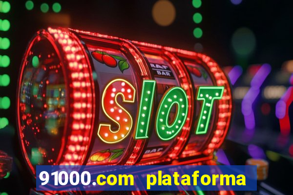 91000.com plataforma de jogos